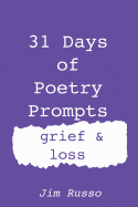 31 Days of Poetry Prompts: Grief and Loss
