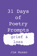 31 Days of Poetry Prompts: grief and loss