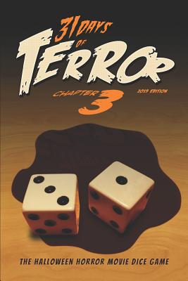 31 Days of Terror (2019): The Halloween Horror Movie Dice Game - Talalay, Rachel (Contributions by), and Lussier, Patrick (Contributions by), and Reddick, Jeffrey (Contributions by)