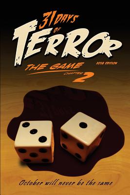 31 Days of Terror: The Game (2018): October Will Never Be the Same - Lussier, Patrick (Contributions by), and Reddick, Jeffrey (Contributions by), and Natali, Vincenzo (Contributions by)