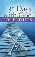 31 Days with God for Fathers - Dick, Dan