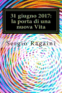 31 Giugno 2017: La Porta Di Una Nuova Vita