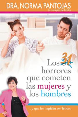 31 Horrores Que Cometen Las Mujeres Y Los Hombres: ...Y Que Les Impiden Ser Felices - Pantojas, Norma