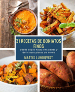 31 Recetas de Boniatos Finos: Desde Sopas Hasta Ensaladas y Deliciosos Platos de Horno