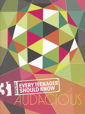 31 Verses Every Teenager Should Know: Audacious - Navigators