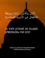 32 Easy Lessons in Islamic Upbringing for Kids: Islamic Tarbiyah for Children