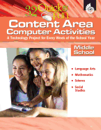 32 Quick & Fun Content Area Computer Activities, Middle School: A Technology Project for Every Week of the School Year