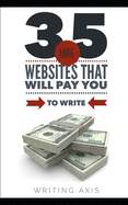 35 More Websites that Will Pay You to Write: A Must-Read for Writers Looking for Work from Home Jobs with Great Pay