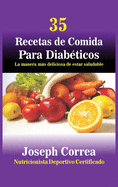 35 Recetas de Cocina Para Diabeticos: La Manera Mas Deliciosa de Estar Saludable