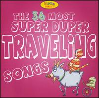 36 of the Most Super Duper Traveling Songs - Various Artists