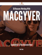 36 Reasons Working with Macgyver Experience Is the Absolute Best