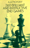 360 brilliant and instructive end games. - Troitzky, Aleksei Alekseevich