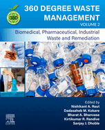 360-Degree Waste Management, Volume 2: Biomedical, Pharmaceutical, Industrial Waste, and Remediation