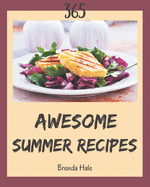 365 Awesome Summer Recipes: A One-of-a-kind Summer Cookbook