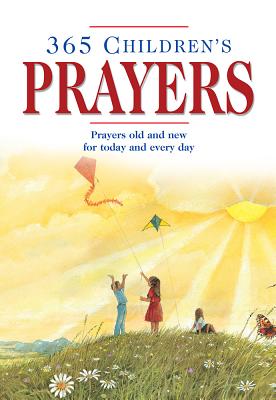 365 Children's Prayers: Prayers Old and New for Today and Every Day - Watson, Carol