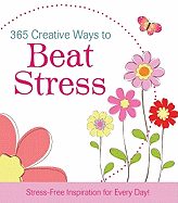 365 Creative Ways to Beat Stress