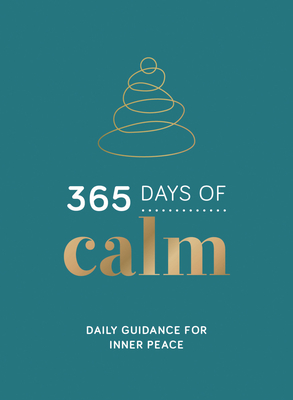 365 Days of Calm: Daily Guidance for Inner Peace - Martin, Robyn