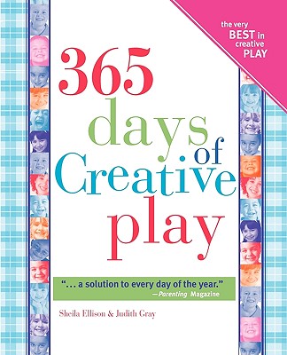 365 Days of Creative Play - Ellison, Sheila, and Gray, Judith