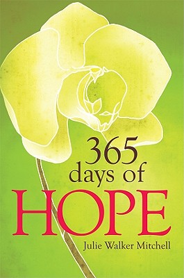 365 Days of Hope - Mitchell, Julie Walker