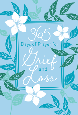 365 Days of Prayer for Grief and Loss - Broadstreet Publishing Group LLC