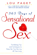365 Days of Sensational Sex: Tantalizing Tips and Techniques to Keep the Fires Burning All Year Long