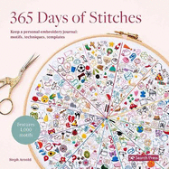 365 Days of Stitches: Keep a Personal Embroidery Journal: Motifs, Techniques, Templates; Features 1,000 Motifs