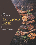365 Delicious Lamb Recipes: Enjoy Everyday With Lamb Cookbook!