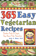 365 Easy Vegetarian Recipes: Meatless Meals So Simple, They Almost Make Themselves