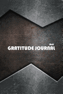 365 Gratitude Journal For Men: 365 Days of Gratefulness: A 52 Week Guide To Cultivate An Attitude Of Gratitude: Gratitude Journal Diary Notebook Daily