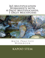 365 Multiplication Worksheets with 4-Digit Multiplicands, 1-Digit Multipliers: Math Practice Workbook