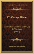 365 Orange Dishes: An Orange Dish for Every Day in the Year (1910)