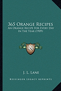 365 Orange Recipes: An Orange Recipe for Every Day in the Year (1909)