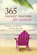 365 Pocket Prayers for Women: Guidance and Wisdom for Each New Day