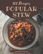 365 Popular Stew Recipes: Greatest Stew Cookbook of All Time