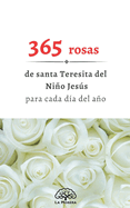 365 rosas: de Santa Teresita para todos los dias del ao