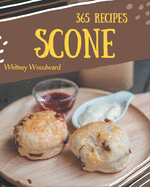 365 Scone Recipes: A Scone Cookbook to Fall In Love With