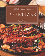 365 Self-made Appetizer Recipes: Enjoy Everyday With Appetizer Cookbook!