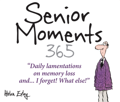 365 Senior Moments - Exley, Helen (Editor)