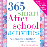 365 Smart Afterschool Activities: Tv-Free Fun Anytime for Kids Ages 7-12