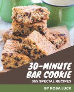 365 Special 30-Minute Bar Cookie Recipes: An Inspiring 30-Minute Bar Cookie Cookbook for You