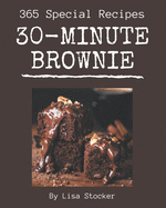 365 Special 30-Minute Brownie Recipes: A Must-have 30-Minute Brownie Cookbook for Everyone