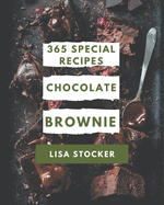 365 Special Chocolate Brownie Recipes: A Chocolate Brownie Cookbook from the Heart!