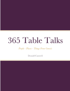 365 Table Talks: People - Places - Things From Genesis