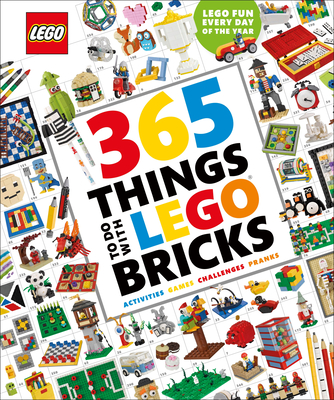 365 Things to Do with Lego Bricks: Lego Fun Every Day of the Year - Hugo, Simon, and Finch, Alice (Contributions by)