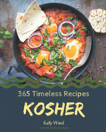 365 Timeless Kosher Recipes: A Kosher Cookbook You Will Need