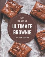 365 Ultimate Brownie Recipes: Discover Brownie Cookbook NOW!
