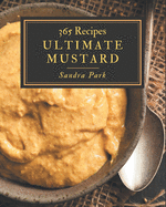 365 Ultimate Mustard Recipes: A Mustard Cookbook for Effortless Meals