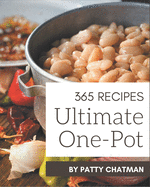 365 Ultimate One-Pot Recipes: One-Pot Cookbook - The Magic to Create Incredible Flavor!