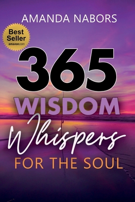 365 Wisdom Whispers For The Soul - Nabors, Amanda