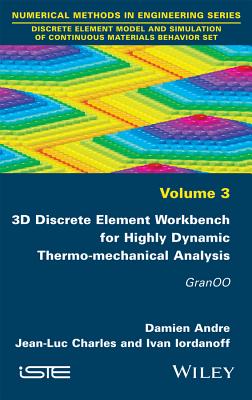 3D Discrete Element Workbench for Highly Dynamic Thermo-Mechanical Analysis: Granoo - Andre, Damien, and Charles, Jean-Luc, and Iordanoff, Ivan